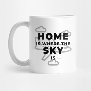 Home Is Where The Sky Is Mug